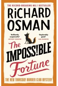The Impossible Fortune. The New Thursday Murder Club Mystery. Volume 5