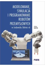 Modelowanie, symulacja i programowanie robot�w przemys�owych w �rodowisku Delmia V6