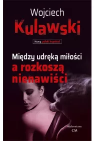 Midzy udrk mioci a rozkosz nienawici