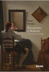 Poczt�wka z Mokum. 21 opowie�ci o Holandii