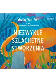 Audiobook CD MP3 Niezwykle szlachetne stworzenia