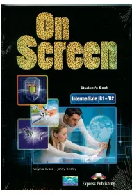 On Screen. Student's Book. Intemediate B1+/B2