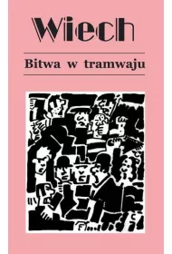 Bitwa w tramwaju. Opowiadania powojenne. Tom 1