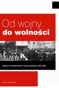 Od wojny do wolno�ci Wybuch i konsekwencje II woj.