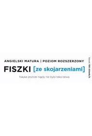 Fiszki ze skojarzeniami. Jzyk angielski. Matura. Poziom rozszerzony