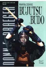 Wsp�czesne bujutsu i budo. Japo�skie sztuki i szko�y walki. Tom 3