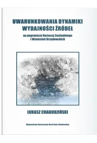 Uwarunkowania dynamiki wydajno�ci �r�de� na pograniczu. Roztocza Zachodniego i wzniesie� Urz�dowskich