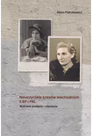 Nauczyciele kres�w wschodnich II RP i PRL