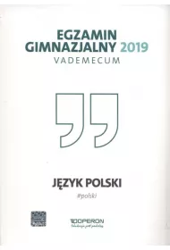 Egzamin gimnazjalny Vademecum 2019 J�zyk polski (nowe zadania)