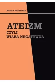Ateizm, czyli wiara negatywna