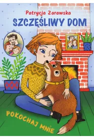 Pokochaj mnie. Szcz�liwy dom
