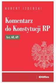 Komentarz do Konstytucji RP art. 68, 69