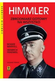 Himmler. Zbrodniarz gotowy na wszystko