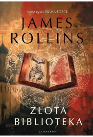 Z�ota biblioteka. Cykl Sigma Force. Tom 18