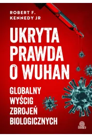 eBook Ukryta prawda o Wuhan. Globalny wy�cig zbroje� biologicznych mobi epub