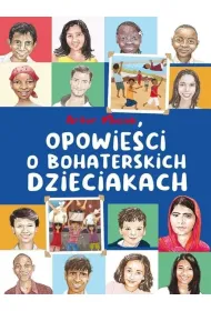 Opowie�ci o bohaterskich dzieciakach