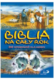 Biblia na ca�y rok. 365 opowiada� dla dzieci