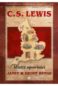 C. S. Lewis. Mistrz opowie�ci