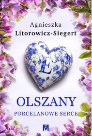 Porcelanowe serce. Olszany. Tom 3