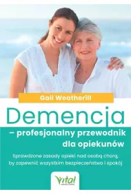 Demencja - profesjonalny przewodnik dla opiekun�w