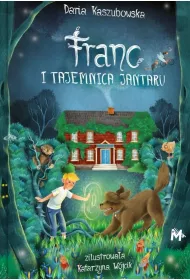 Franc i tajemnica jantaru /Borkowie i kaszubskie przygody cz�� 1