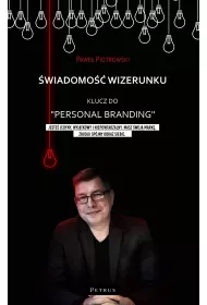 �wiadomo�� wizerunku. Klucz do Personal brandingu