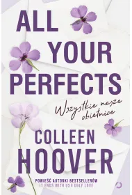 All Your Perfects. Wszystkie nasze obietnice