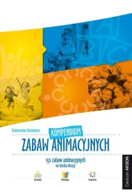Kompendium zabaw animacyjnych Vademecum Animatora