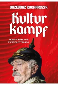 Kulturkampf. Walka Berlina z katolicyzmem