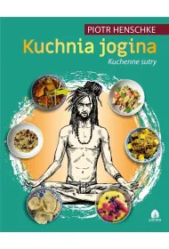 Kuchnia Jogina. Kuchenne sutry