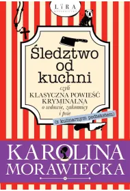 �ledztwo od kuchni czyli klasyczna powie�� kryminalna o wdowie, zakonnicy i psie (z kulinarnym podtekstem)