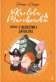 Duchy z B��kitnej Zatoczki. Karlota Marchewka. Tom 1