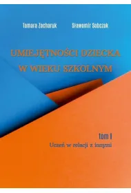 Umiej�tno�ci dziecka w wieku szkolnym T.1