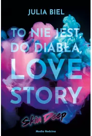 To nie jest, do diaba, love story! Skin deep