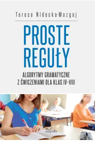 Proste regu�y Algorytmy gramatyczne z �wiczeniami dla klas IV&ndash;VIII