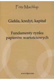 Gieda, kredyt, kapita. Fundamenty rynku...