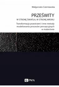 Prze�wity. W stron� �wiat�a, w stron� mroku.