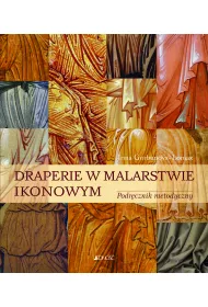 Draperie w malarstwie ikonowym. Podr�cznik metodyczny
