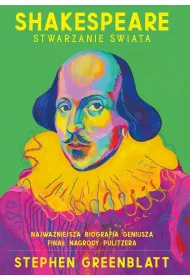 Shakespeare. Stwarzanie �wiata