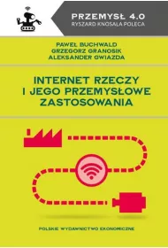 Internet Rzeczy i jego przemys�owe zastosowania