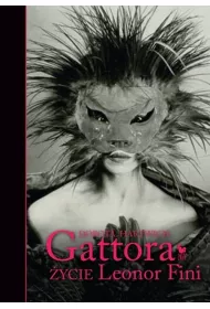 Gattora. �ycie Leonor Fini
