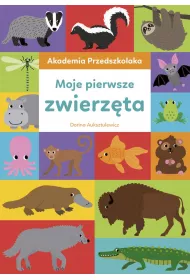 Akademia Przedszkolaka. Moje pierwsze zwierzta