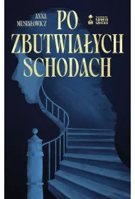 Po zbutwiaych schodach