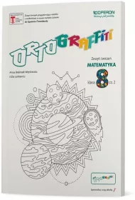 Ortograffiti. Matematyka 8. Zeszyt �wicze� 2. Szko�a podstawowa