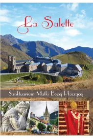 La Salette. Sanktuarium Matki Bo�ej P�acz�cej