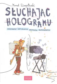 S�uchaj�c hologramu