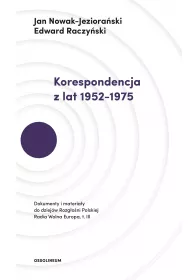 Korespondencja z lat 1952&ndash;1975 dokumenty i materia�y do dziej�w rozg�o�ni polskiej radia wolna Europa