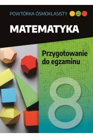 Powtrka smoklasisty. Matematyka. Przygotowanie do egzaminu
