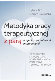 Metodyka pracy terapeutycznej z par� w uj�ciu psychoterapii integracyjnej