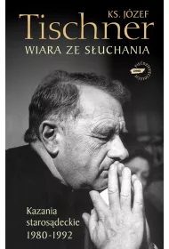Wiara ze s�uchania. Kazania staros�deckie 1980-1992